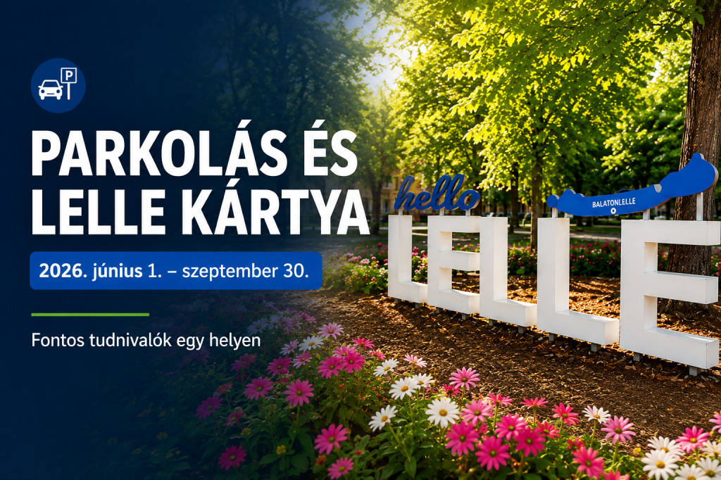 Fontos tudnivalók a 2026-os parkolási szezonról és a Lelle Városkártyáról